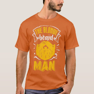 Womens he Blonde Beard Man Bearded Men Beards Dad T-Shirt