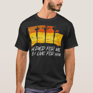 Womens He Died For Me I Live For Him God Jesus Cro T-Shirt