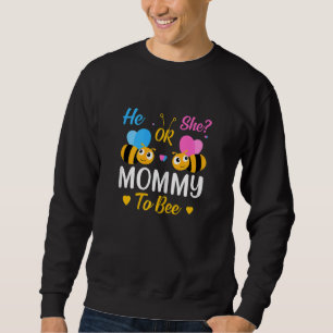 Womens He Or She Mummy To Bee  Mummy To Be Gender  Sweatshirt
