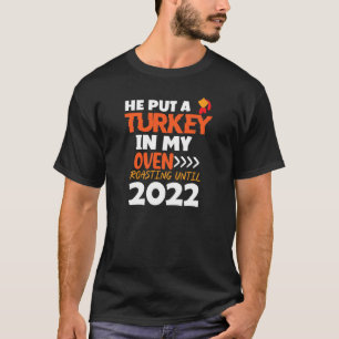 Womens He Put A Turkey In My Oven Pregnancy Thanks T-Shirt