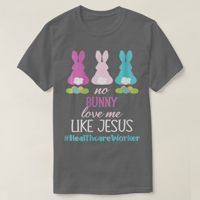 Womens Healthcare Worker Easter Day No Bunny Loves T-Shirt (Design Front)