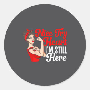 Womens Heart Disease Awareness Nice Try Heart I'm  Classic Round Sticker