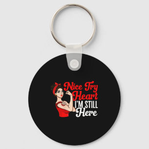 Womens Heart Disease Awareness Nice Try Heart I'm Key Ring