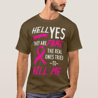 Womens Hell Yes They Are Fake The Real Ones Tried  T-Shirt
