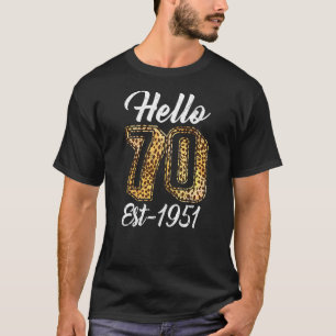 Womens Hello 70 Yo Birthday Est 1951 Leopard Cool  T-Shirt