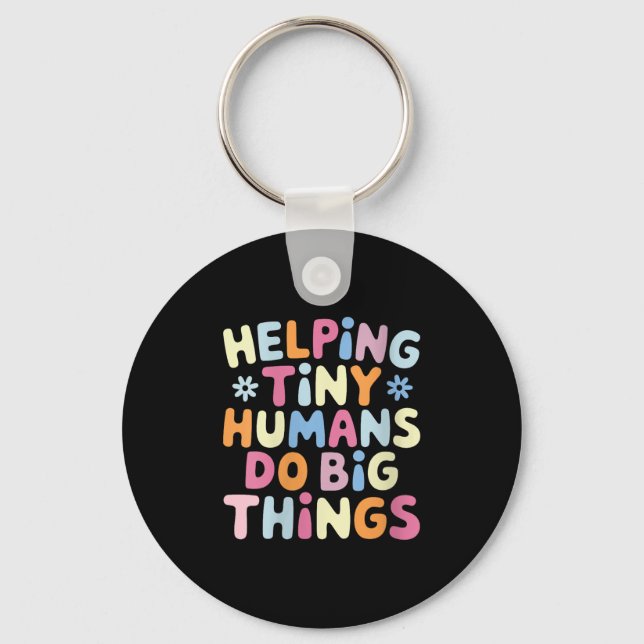 Womens Helng Tiny Humans Do Big Things Motivationa Key Ring (Front)