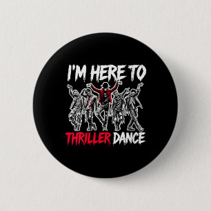 Womens Here To Dance Funny Halloween Zombie Party 6 Cm Round Badge
