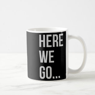 Womens Here We Go Xl Heather Blue Coffee Mug