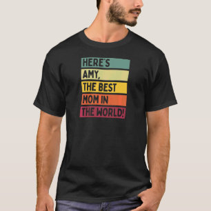 Womens Here's Amy The Best Mum In The World Mother T-Shirt