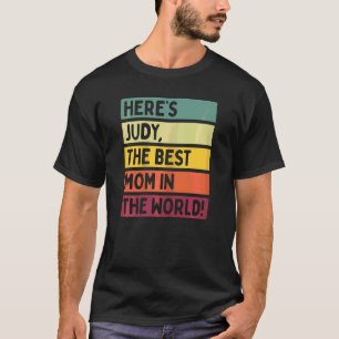 Womens Here's Judy The Best Mum In The World Mothe T-Shirt