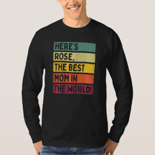Womens Here's Rose The Best Mum In The World Mothe T-Shirt