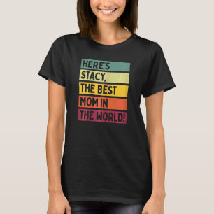 Womens Here's Stacy The Best Mum In The World Moth T-Shirt