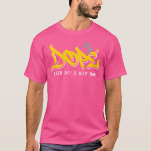 Womens Hip Hop 90'S Music Dope For Rapper Hipster  T-Shirt