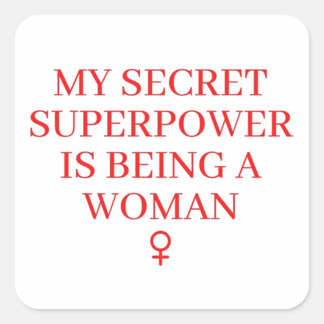 Womens History Month - Superpower Is Being A Woman Square Sticker (Front)