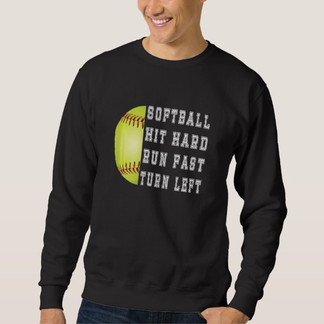 Womens Hit Hard Run Fast Turn Left Softball Baseba Sweatshirt (Front)