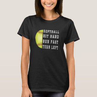 Womens Hit Hard Run Fast Turn Left Softball Baseba T-Shirt