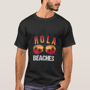 Womens Hola Beaches Top Funny Beach Vacation Tee S