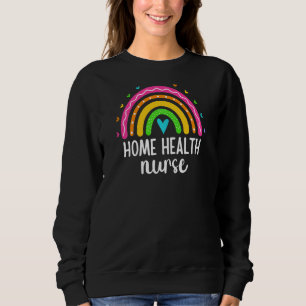 Womens Home Health Nurse Lvn Rn Rainbow Home Healt Sweatshirt