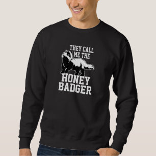 Womens Honey Badger They Call Me Don T Give A Mart Sweatshirt