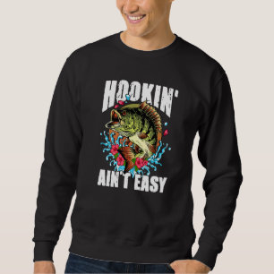 Womens Hooking Ain't Easy Fishing Girls Flower Sa Sweatshirt