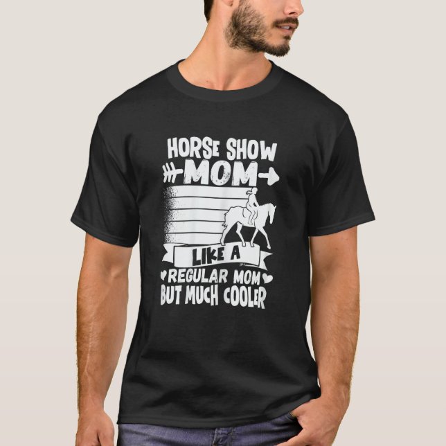 Womens Horse Show Mom Equestrian Horseback Riding  T-Shirt (Front)