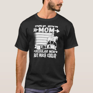 Womens Horse Show Mum Equestrian Horseback Riding T-Shirt