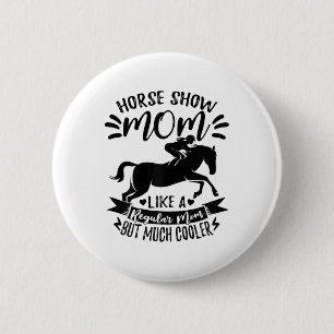 Womens Horse Show Mum Equestrian Horseck Riding Ri 6 Cm Round Badge