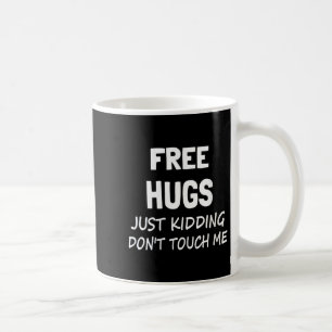 Womens Hugs Just Kidding Don't Touch Me V-neck Coffee Mug