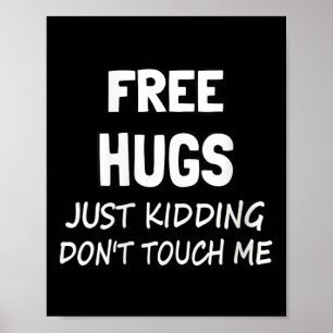 Womens Hugs Just Kidding Don't Touch Me V-neck  Poster