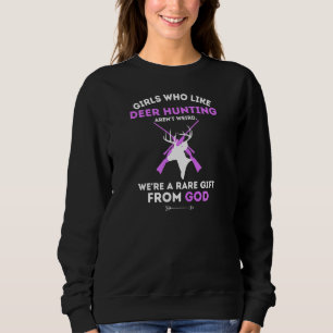 Womens Hunting Girls Who Like Deer Hunting Are A F Sweatshirt