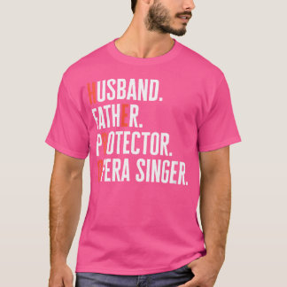 Womens Husband Father Protector Opera Singer Music T-Shirt