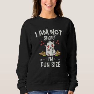 Womens I Am Not Short I m Fun Size  Hamster Owners Sweatshirt
