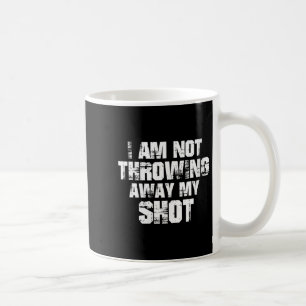 Womens I Am Not Throwing Away My Sho Motivational Coffee Mug