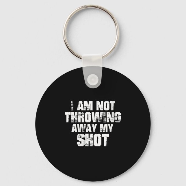 Womens I Am Not Throwing Away My Sho Motivational  Key Ring (Front)