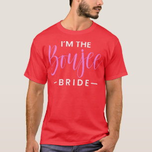 Womens I Am The Boujee Bride T-Shirt