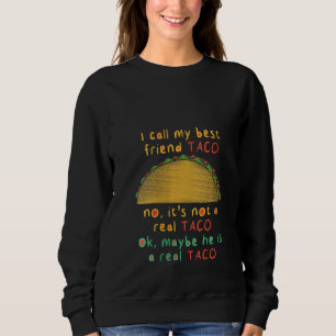 Womens I Call My Best Friend Taco Funny Retro Taco Sweatshirt