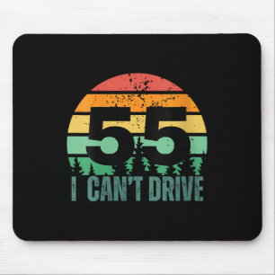 Womens I Cant Drive 55 Bday Retro Birthday Party F Mouse Pad