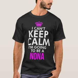 Womens I cant keep Calm Im going to be a NONA Xmas T-Shirt