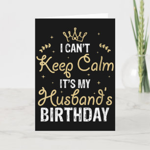 Womens i can't keep calm it's my husband's birthda card