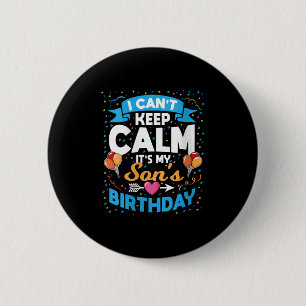 Womens I Can't Keep Calm It's My Son Birthday V-ne 6 Cm Round Badge