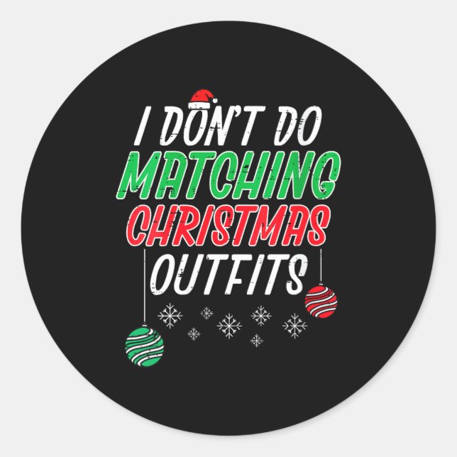 Womens I Dont Do Matching Christmas Outfit Funny X Classic Round Sticker (Front)