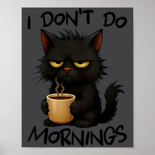 Womens I Don't Do Mornings Funny Quote Black Cat L Poster