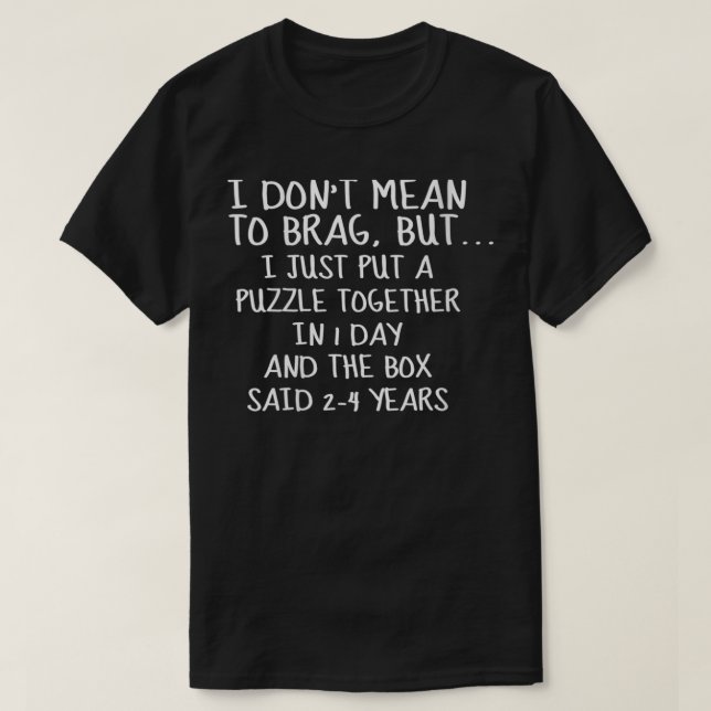 Womens I Dont Mean To Brag I Just Put a Puzzle Tog T-Shirt (Design Front)