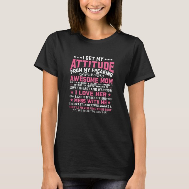 Womens I Get My Attitude From My Freaking Awesome  T-Shirt (Front)