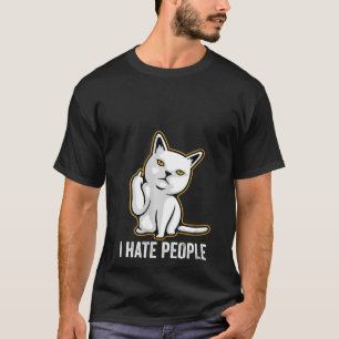 Womens I Hate People T Angry Cat Giving The Finger T-Shirt