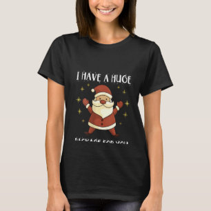 Womens I Have A Huge Package For You Dirty Santa C T-Shirt