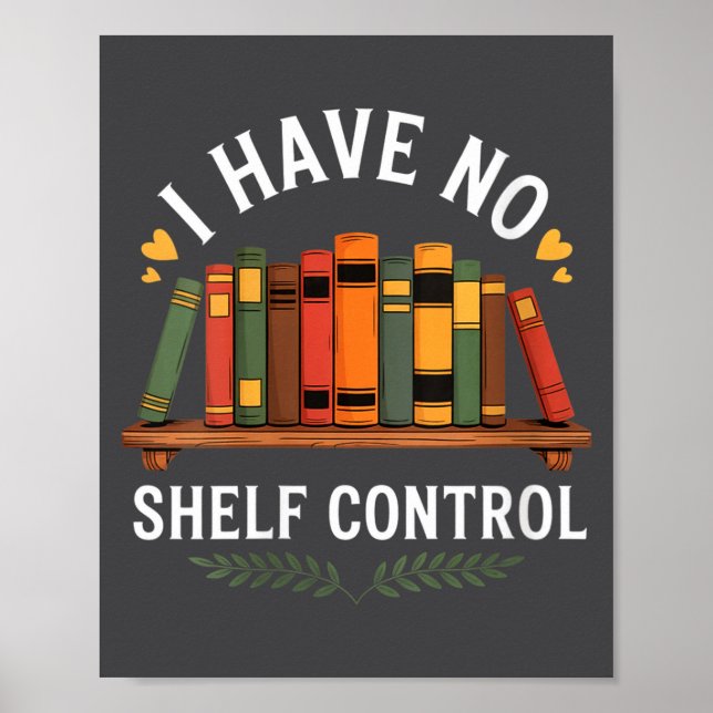 Womens I Have No Shelf Control Funny Book Lover Re Poster (Front)