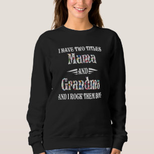 Womens I Have Two Titles Mama And Grandma And I Ro Sweatshirt