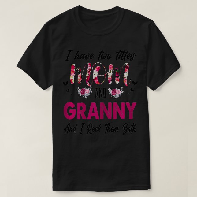Womens I Have Two Titles MOM AND GRANNY  T-Shirt (Design Front)
