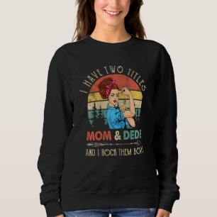 Womens I Have Two Titles Mum And Dede Omen Vintage Sweatshirt